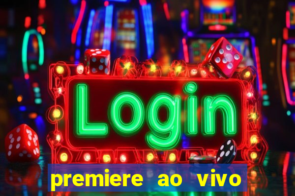 premiere ao vivo gratis fluminense